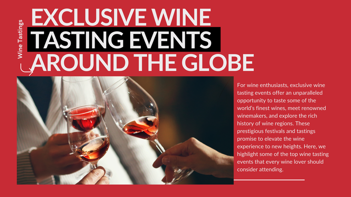 Exclusive Wine Tasting Events Around the Globe