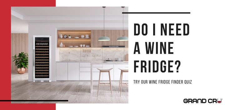 Grand Cru: Try our Wine Fridge Finder Quiz