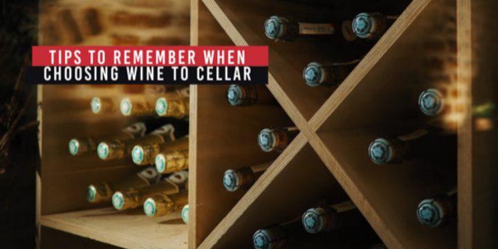 The 3 Tips to Remember When Choosing Wine to Cellar